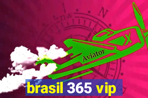 brasil 365 vip